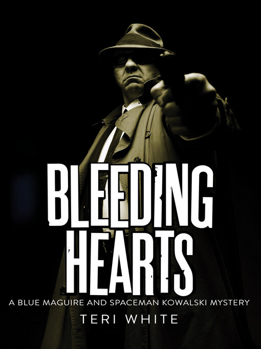 Title details for Bleeding Hearts by Teri White - Available